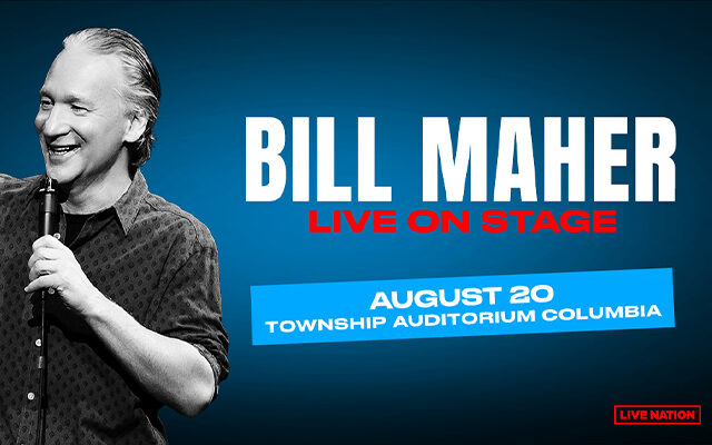 Bill Maher at The Township Auditorium !!!
