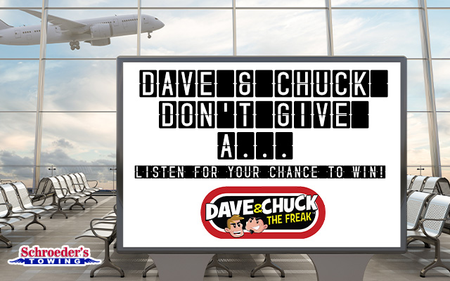 Dave & Chuck Don’t Give A… Win Your Dream Getaway Every Hour